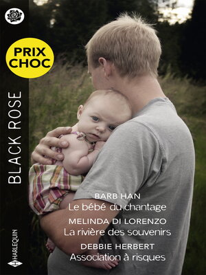 cover image of Le bébé du chantage--La rivière des souvenirs--Association à risques